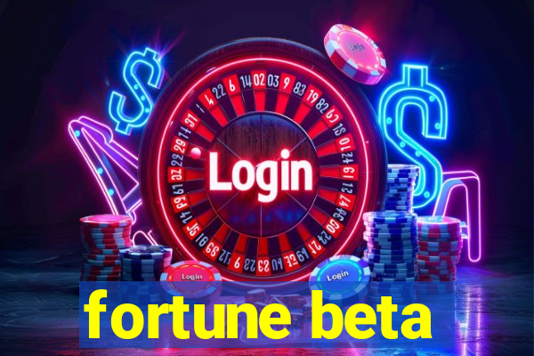 fortune beta